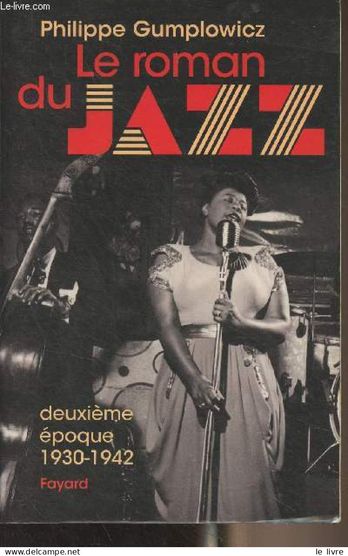 Le Roman Du Jazz, Deuxième époque (1930-1942) - Gumplowicz Philippe - 2000 - Musica