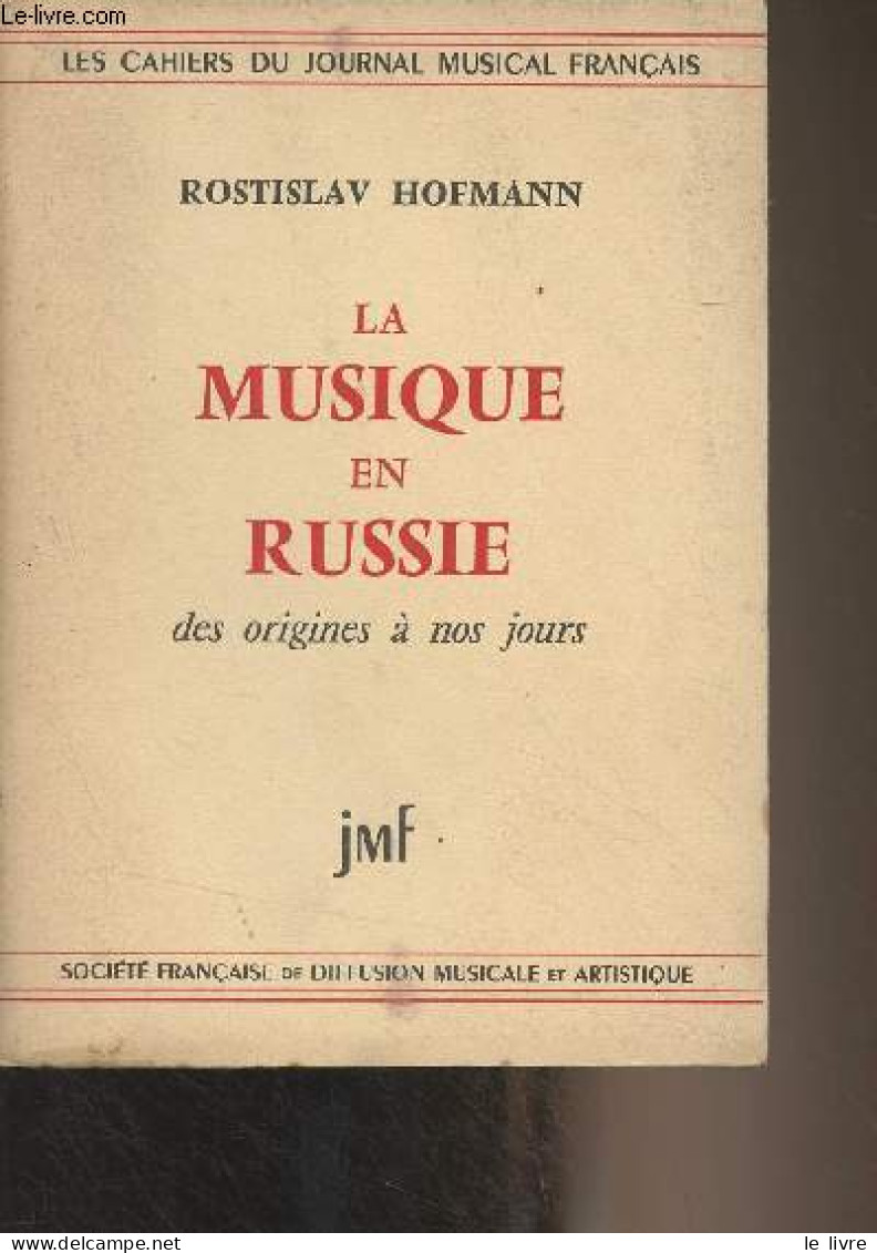 La Musique En Russie, Des Origines à Nos Jours - "Les Cahiers Du Journal Musical Français" - Hofmann Rostislav - 1957 - Musica