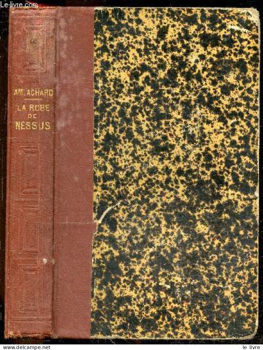 La Robe De Nessus - Nouvelle Edition - ACHARD AMEDEE - 1886 - Valérian