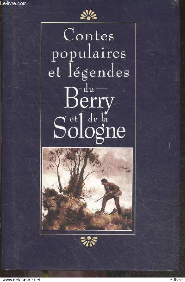 Contes Populaires Et Legendes Du Berry Et De La Sologne - COLLECTIF - 1995 - Cuentos