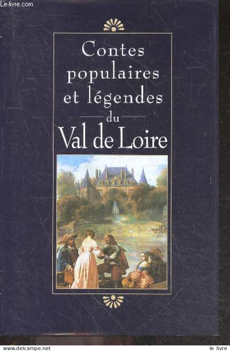 Contes Populaires Et Legendes Du Val De Loire - COLLECTIF - 1994 - Märchen