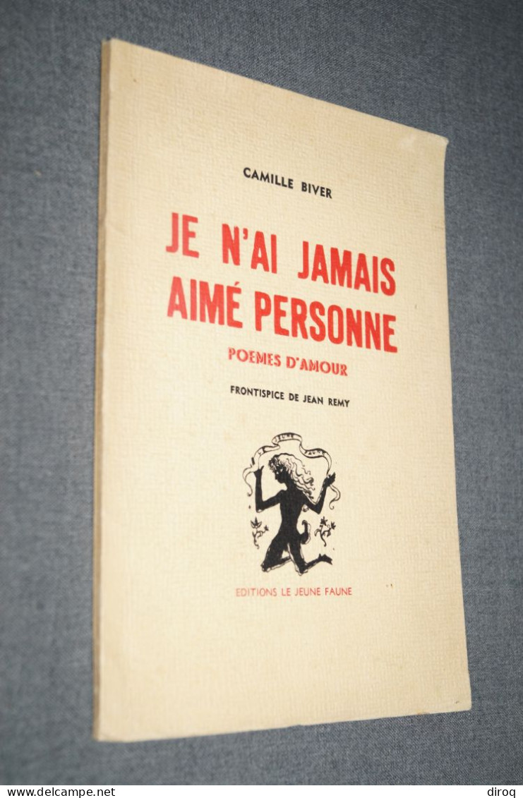 RARE,Camille Biver,Jean Remy,dédicacé,Je N'ai Jamais Aimer Personne,22,5 Cm./16 Cm.56 Pages - Schriftsteller