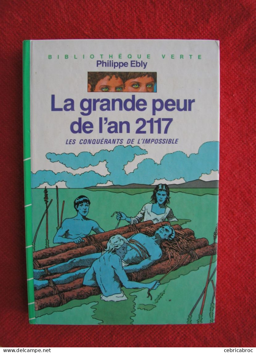 BIBLIOTHEQUE VERTE - LES CONQUERANTS DE L'IMPOSSIBLE - LA GRANDE PEUR DE L'AN 2117 - Philippe EBLY - Biblioteca Verde