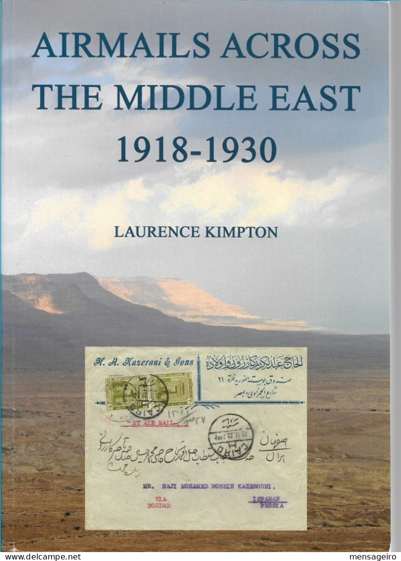 (LIV) AIRMAILS ACROSS THE MIDDLE EAST 1918-1930 - LAURENCE KIMPTON – 2015 - Philately And Postal History