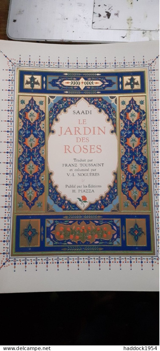 Le Jardin Des Roses Et Le Jardin Des Caresses SAADI TOUSSAINT Piazza 1959 - Autores Franceses