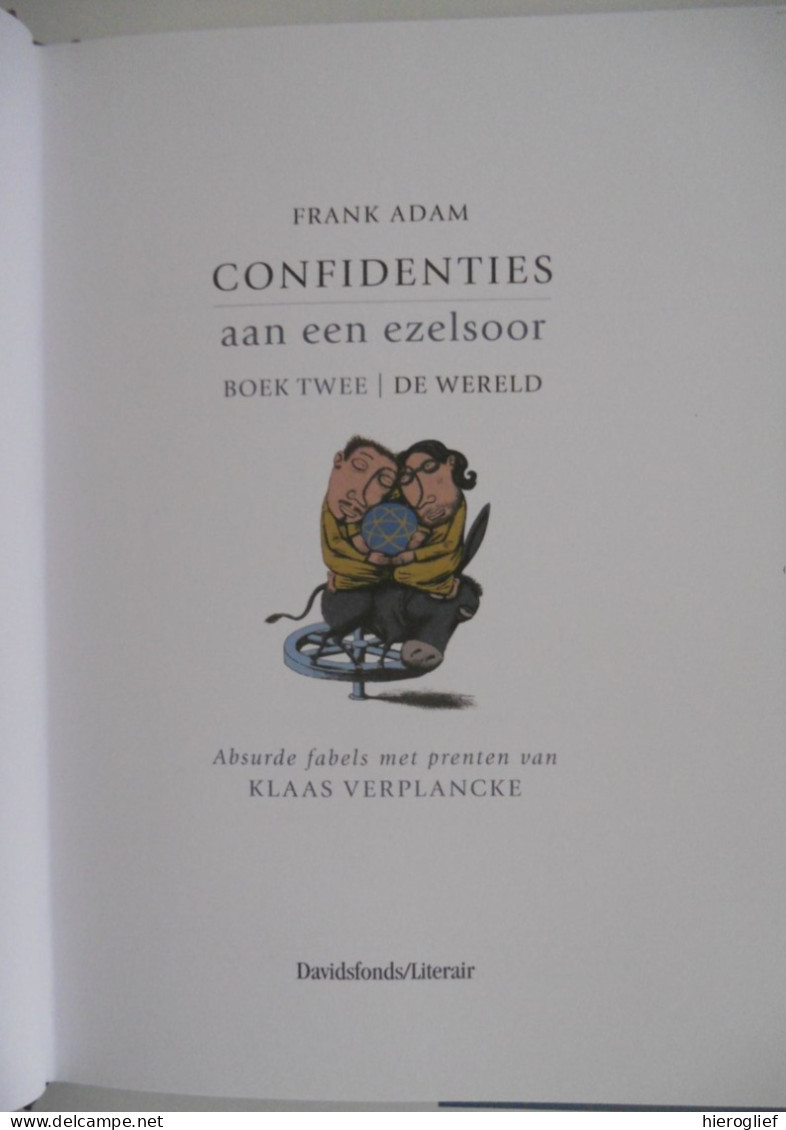 Confidenties Aan Een Ezelsoor - Boek Twee / DE WERELD Door Frank Adam Absurde Fabels Prenten V Klaas Verplancke Brugge - Literatuur