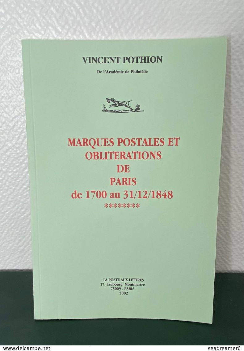 CATALOGUE POTHION 2002 NEUF / " MARQUES POSTALES ET OBLITERATIONS DE PARIS DE PARIS 1700 AU 31/12/1848 " - France