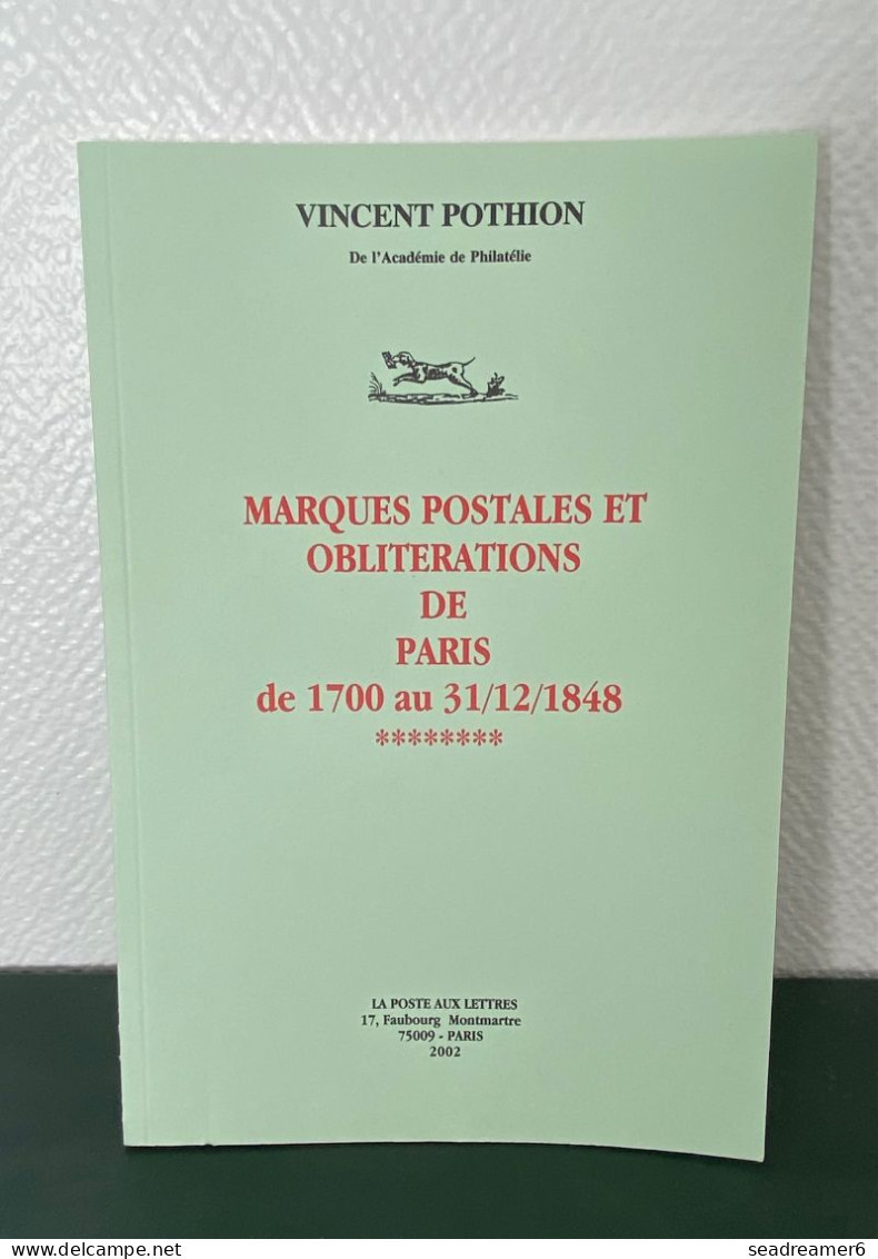 CATALOGUE POTHION 2002 NEUF / " MARQUES POSTALES ET OBLITERATIONS DE PARIS DE PARIS 1700 AU 31/12/1848 " - Frankrijk