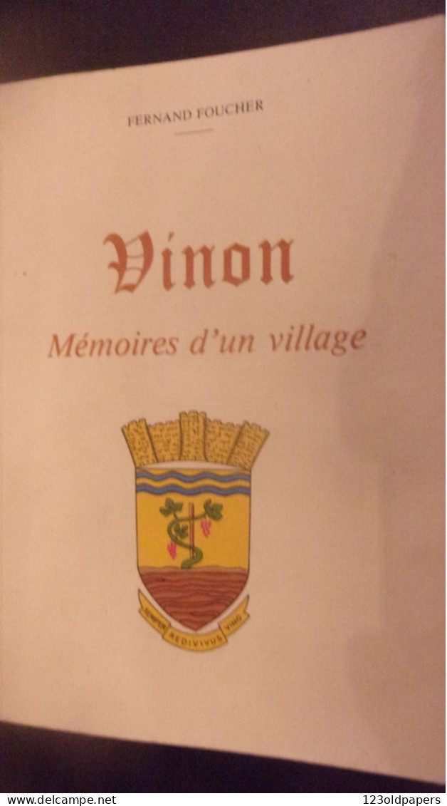 AVEC ENVOI DE L AUTEUR Vinon, Mémoires D'un Village - Fernand Foucher SANCERRE 1991 - Centre - Val De Loire