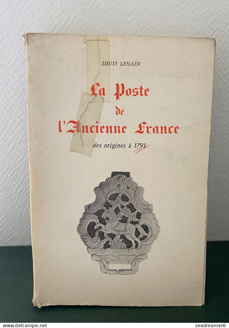LOUIS LENAIN 1965 ARLES 752 Pages " LA POSTE DE L'ANCIENNE FRANCE " Des Origines à 1791 Le Must To Have ! - Prephilately