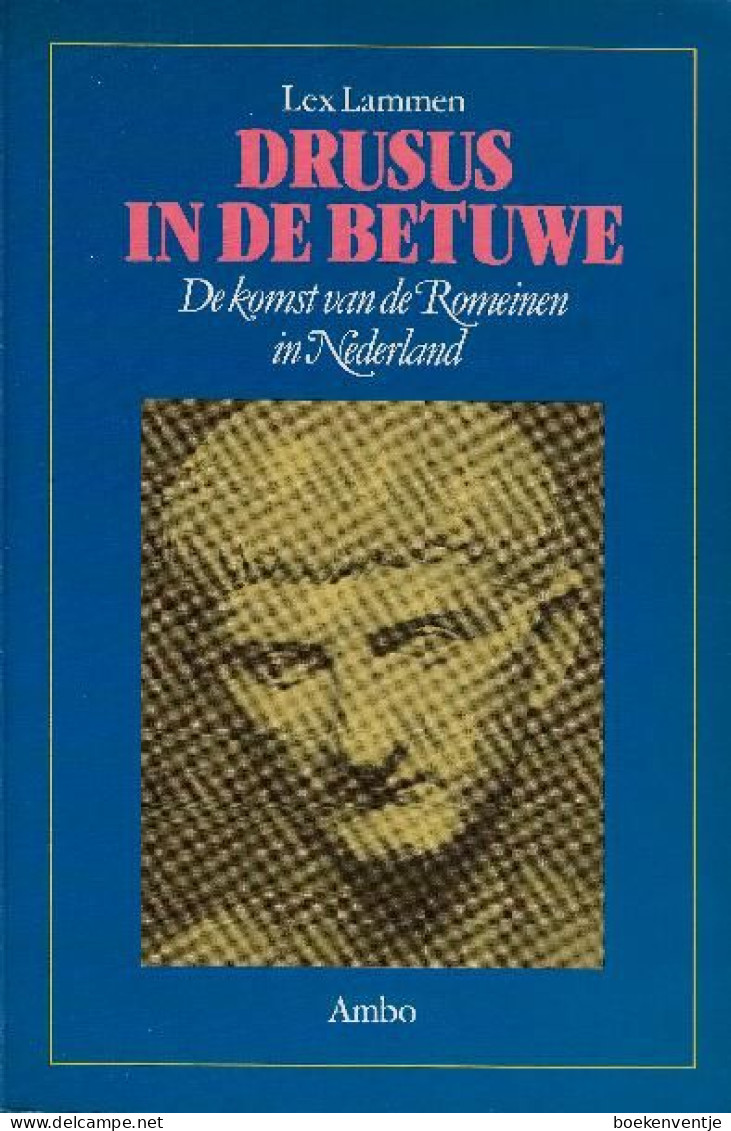 Drusus In De Betuwe - De Komst Van De Romeinen In Nederland - Libri Sulle Collezioni