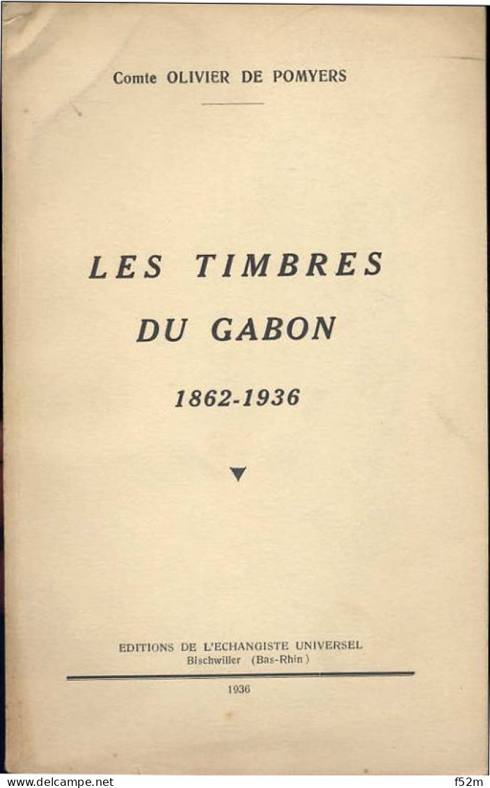 COMTE O De Pomyers: Les Timbres Du Gabon 1862-1936 - Colonias Y Oficinas Al Extrangero