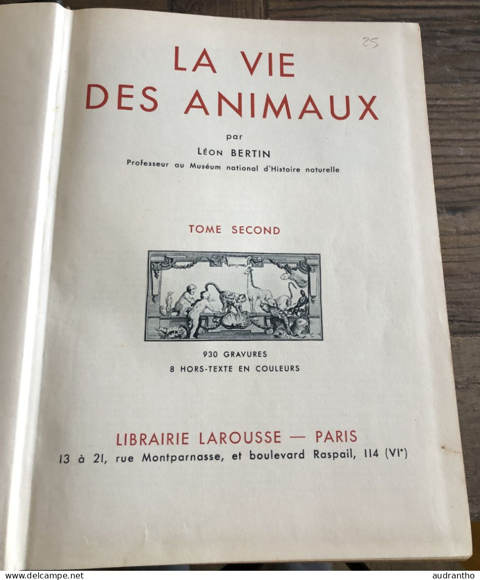 LA VIE DES ANIMAUX Par L. Bertin Professeur Musée Histoire Naturelle Tome 2 Larousse 1952 -  930 Gravures 8 En Couleur - Encyclopédies