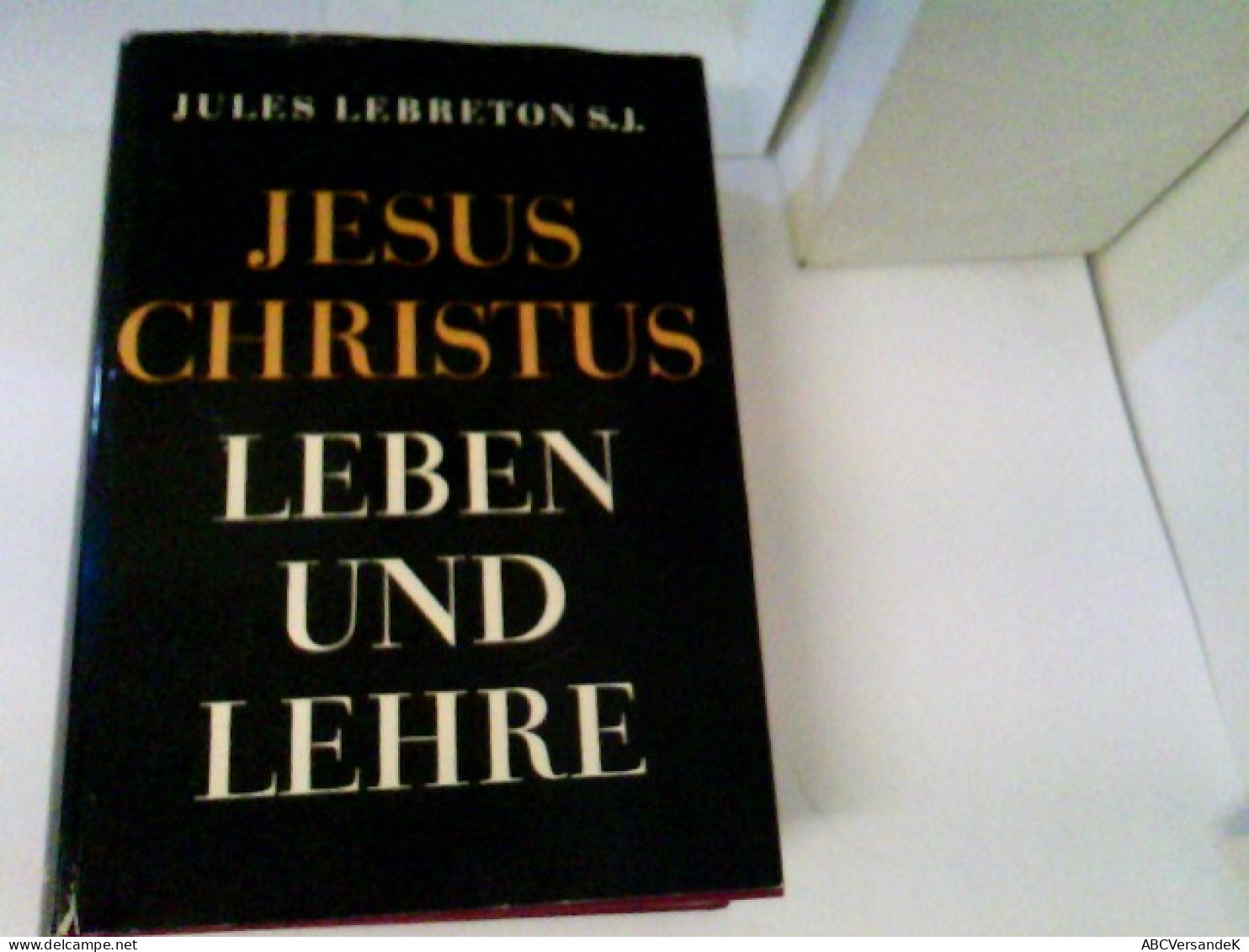 Jesus Christus, Leben Und Lehre. - Autres & Non Classés