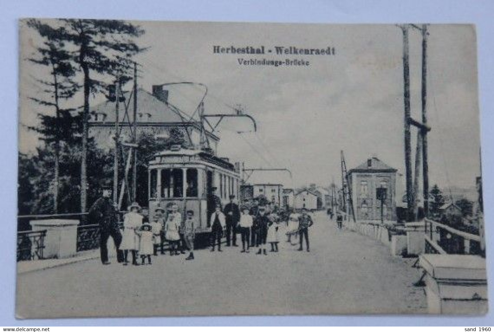 HERBESTHAL - WELKENRAEDT - TRAM - VERBINDUNGS BRÜCKE - Verlag:Jos Poensgen - Circulé - 2 Scans - Welkenraedt