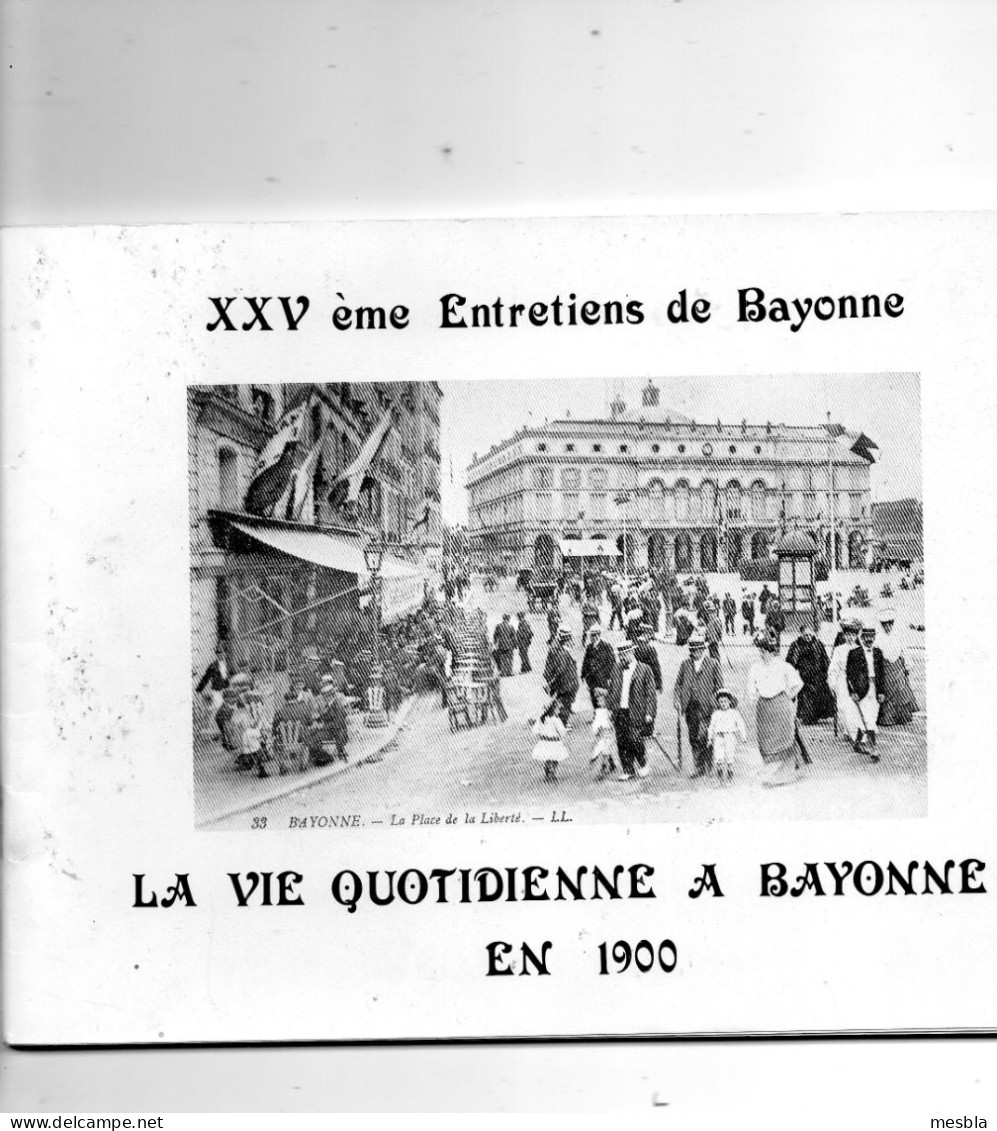 La Vie Quotidienne à BAYONNE En 1900 - Exposition , Bibliothèque Municipale 1984 -  Bayonne En Cartes Postales. - Baskenland