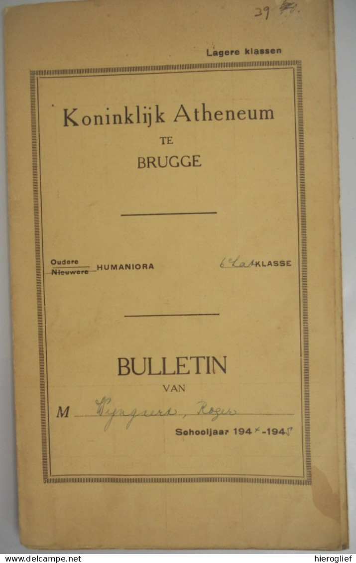 Koninklijk Atheneum Te Brugge BULLETIN Oudere Humaniora 1944-1945 6e Klasse // 1945-1946 /  5e Klasse Rapport - Diplomi E Pagelle