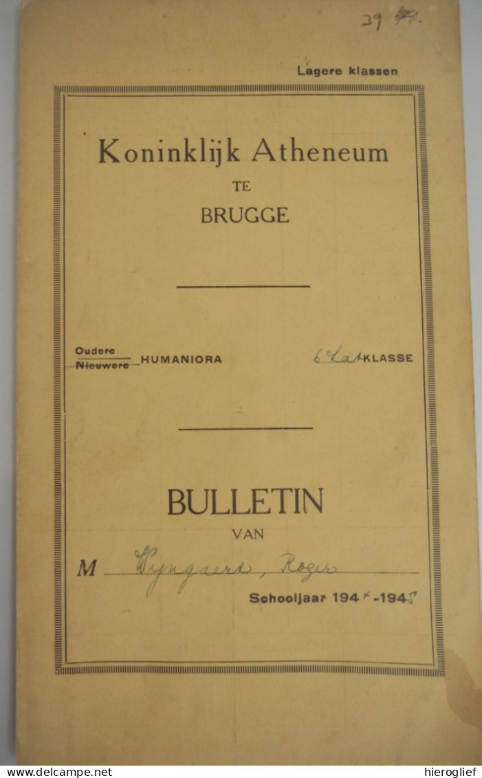 Koninklijk Atheneum Te Brugge BULLETIN Oudere Humaniora 1944-1945 6e Klasse // 1945-1946 /  5e Klasse Rapport - Diplomi E Pagelle