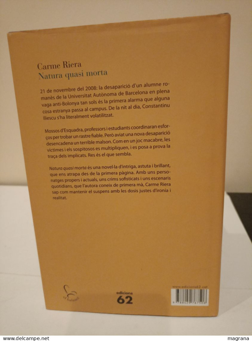 Natura Quasi Morta. Carme Riera. Edicions 62. El Balancí. 2011. 255 Págines. - Novels