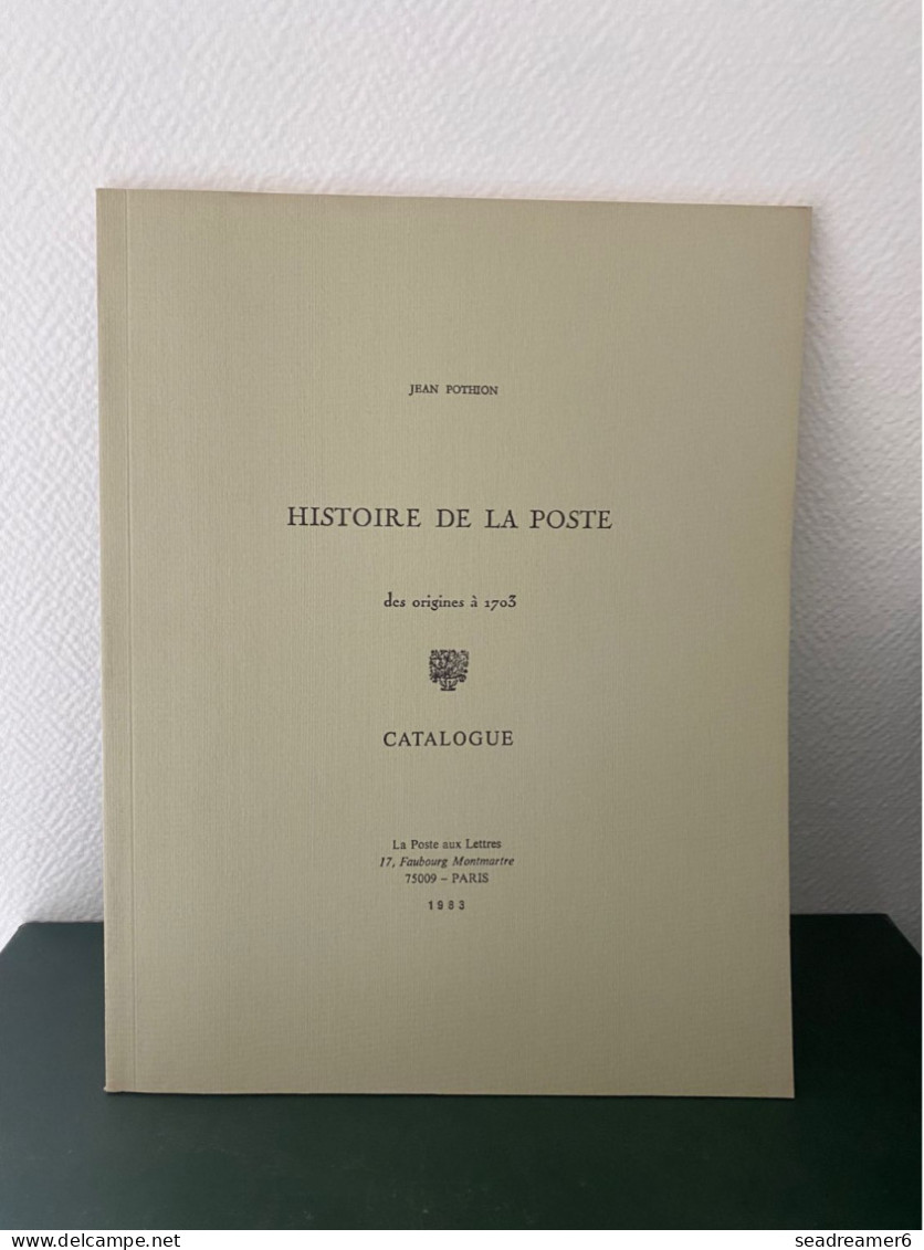 LIVRE "  POTHION Jean : Histoire De La POSTE Des Origines à 1703 NEUF (n° HC Hors Commerce) - Filatelia E Historia De Correos