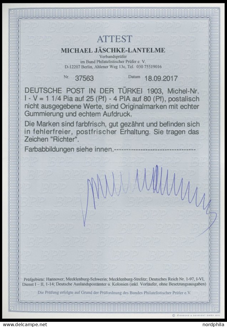 DP TÜRKEI I-V , 1902, Nicht Ausgegeben: 11/4 Pia. Auf 25 Pf. - 4 PIA Auf 80 Pf., Postfrisch, 5 Prachtwerte, Mi. 3750.- - Turquie (bureaux)