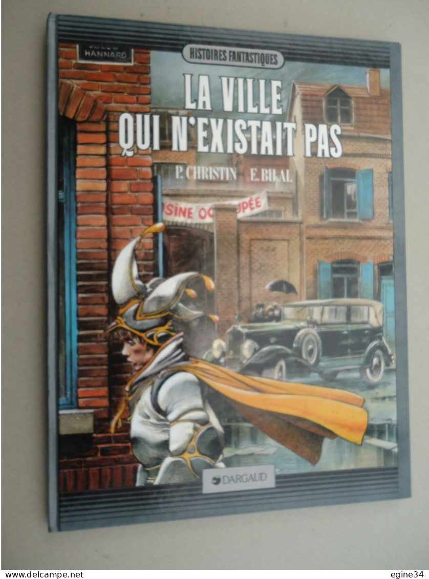 Dargaud - P. Christin E. Bilal - La Ville Qui N'Existait Pas - 1989 - Histoires Fantastiques - Christin