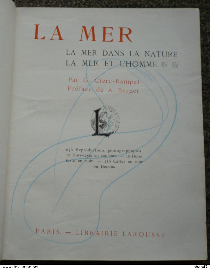 LA MER, LA MER DANS LA NATURE, LA MER ET L'HOMME, Par G. CLERC-RAMPAL, Editions LAROUSSE SD Vers 1920 - Enciclopedie