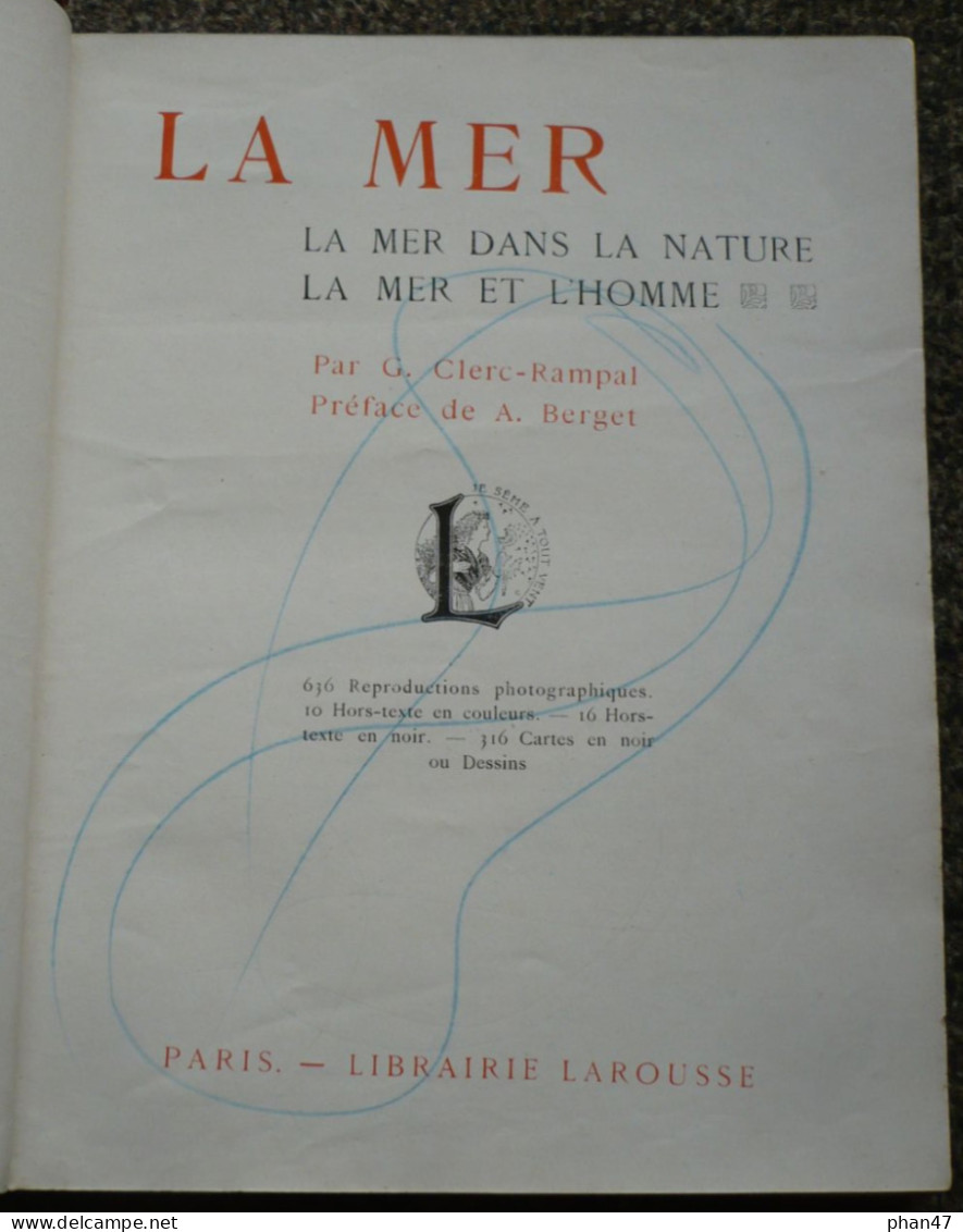 LA MER, LA MER DANS LA NATURE, LA MER ET L'HOMME, Par G. CLERC-RAMPAL, Editions LAROUSSE SD Vers 1920 - Encyclopédies