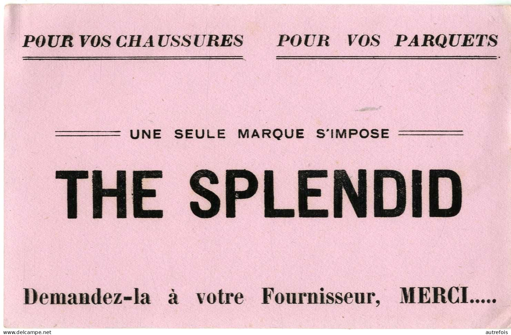 BUVARD   POUR VOS CHAUSSURES  POUR VOS PARQUETS    -  PUBLICITE  THE SPLENDID - Schoenen