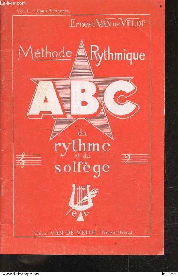 Methode Rythmique Du Rythme Et Du Solfege - Vol. I - Cours élémentaire - ERNEST VAN DE VELDE - 0 - Muziek