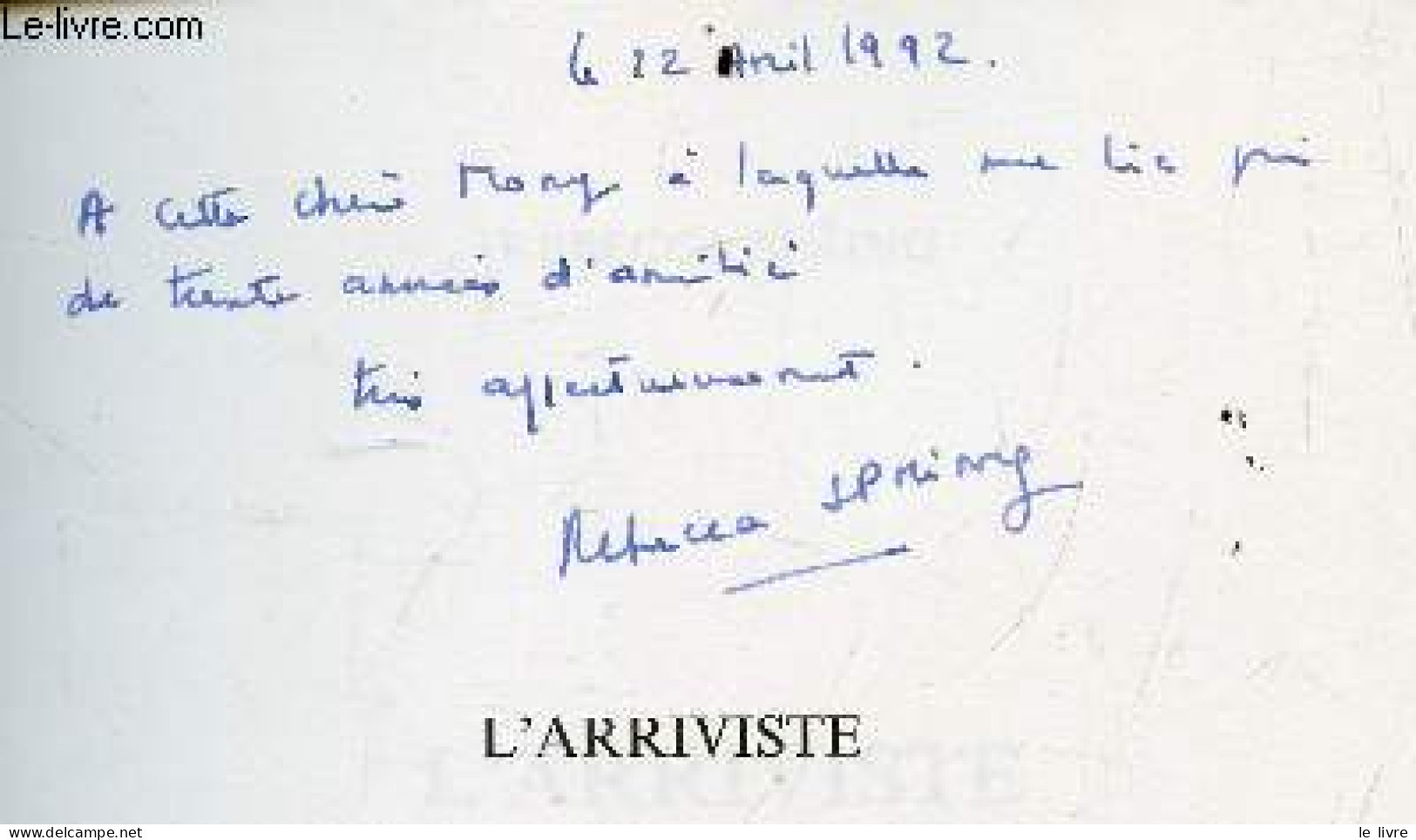 L'arriviste - Roman + Envoi De L'auteur - SPRING REBECCA - 1992 - Livres Dédicacés