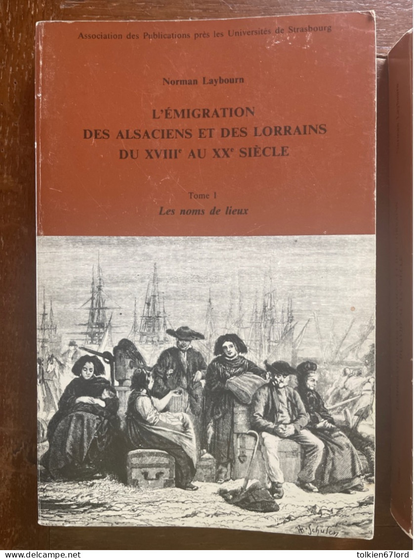 NORMAN LAYBOURN L’emigration Des Alsaciens Et Des Lorrains Du XVIIIe Au XXe Siècle Université Strasbourg Alsatique - Alsace