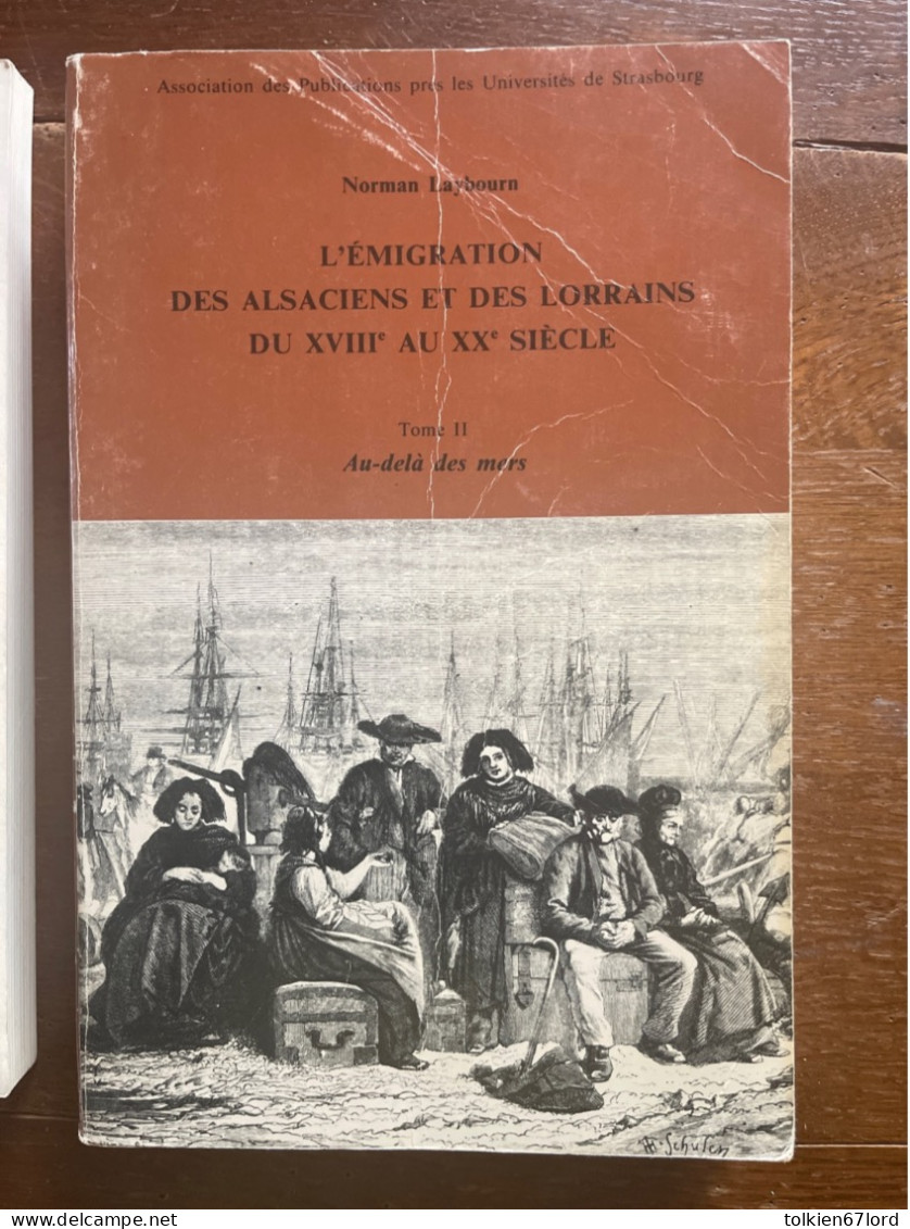 NORMAN LAYBOURN L’emigration Des Alsaciens Et Des Lorrains Du XVIIIe Au XXe Siècle Université Strasbourg Alsatique - Alsace