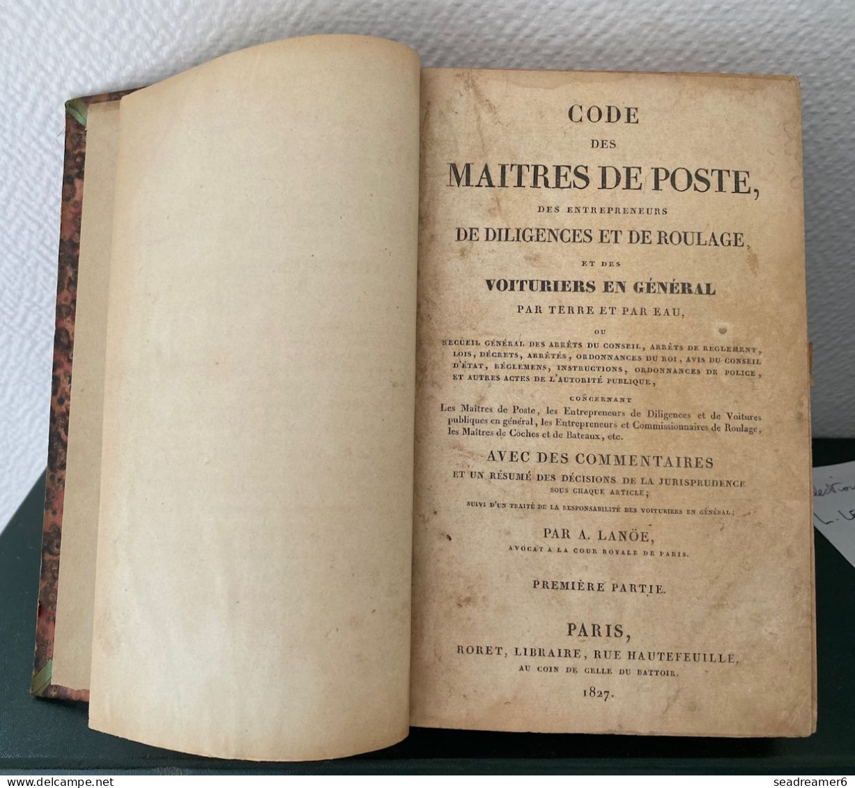 LIVRE RARE ANCIEN Relié Cuir 1827 " CODE DES MAITRES DE POSTE " De Diligence Et De Roulage...EX COLLECTION LENAIN BAUDOT - Philately And Postal History