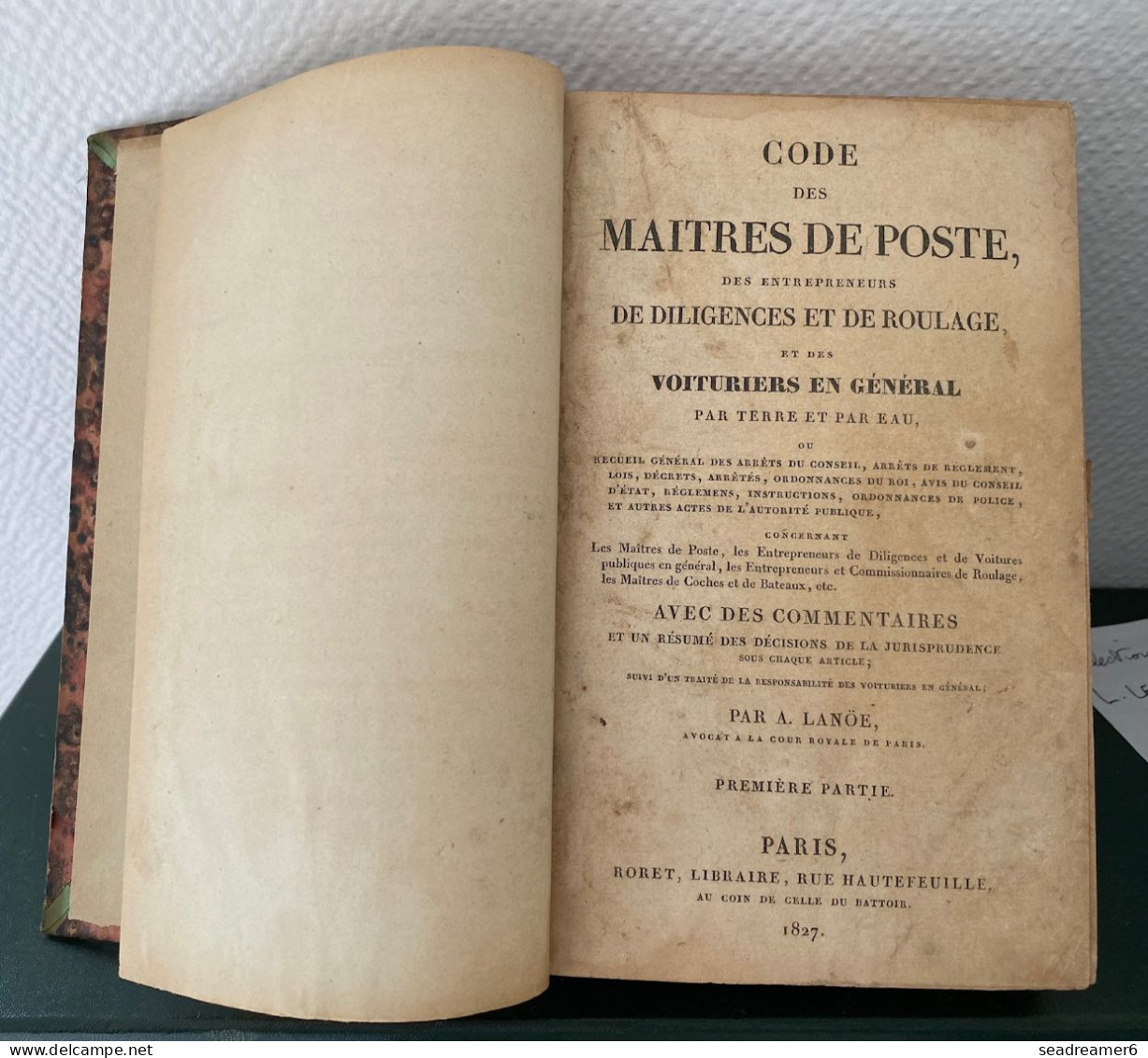 LIVRE RARE ANCIEN Relié Cuir 1827 " CODE DES MAITRES DE POSTE " De Diligence Et De Roulage...EX COLLECTION LENAIN BAUDOT - Filatelia E Storia Postale