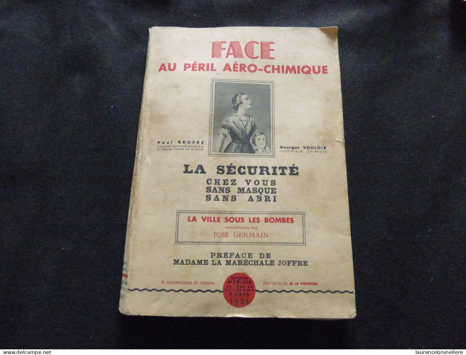 FACE AU PERIL CHIMIQUE - LA SECURITE CHEZ VOUS SANS MASQUE SANS ABRI - 1936 - PAUL BRUERE ET GEORGES VOULOIR - 1901-1940