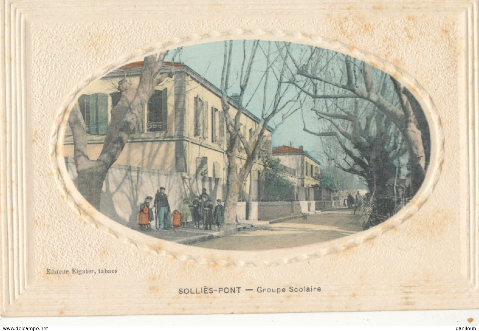 83 // SOLLIES PONT    Groupe Scolaire  / Gauffrée / Image En Medaillon - Sollies Pont