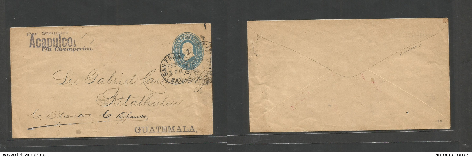 Usa - Stationery. 1893 (4 Feb) S. Fco, LA - Guatemala, Retalhuleu. Single 1c Blue Stat Env + Endorsed "Steamer Acapulco - Otros & Sin Clasificación