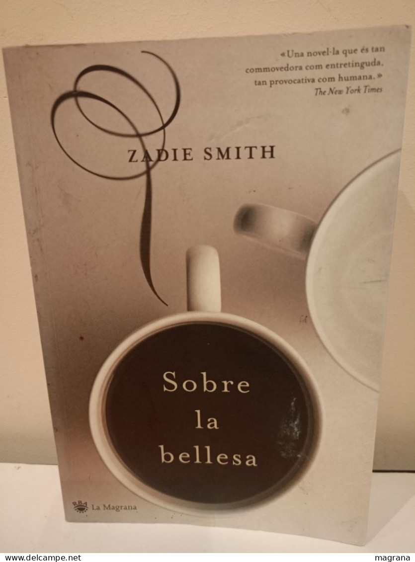 Sobre La Bellesa. Zadie Smith. RBA. La Magrana. 2006. 463 Pàgines. - Romane