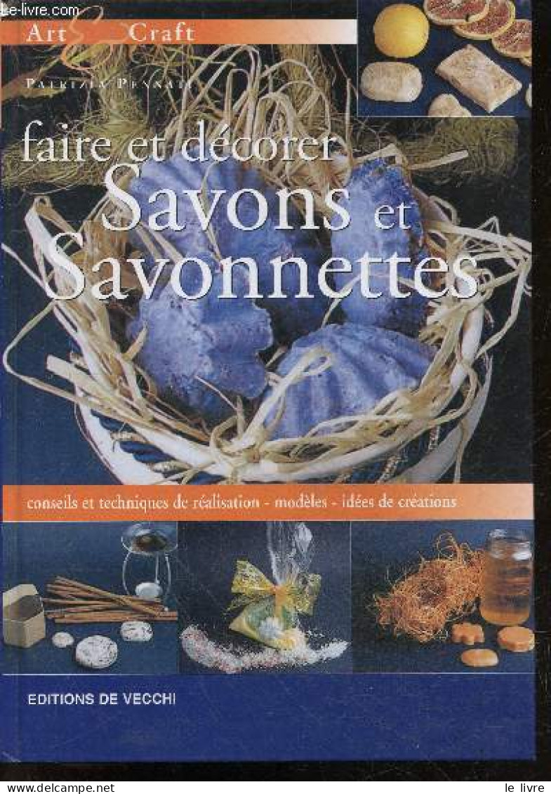 Faire Et Décorer Savons Et Savonettes - Art & Craft - Conseils Et Techniques De Realisation, Modeles, Idees De Creations - Books