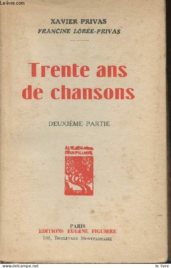 Trente Ans De Chansons - 2e Partie - Privas Xavier/Lorée-Privas Francine - 0 - Music