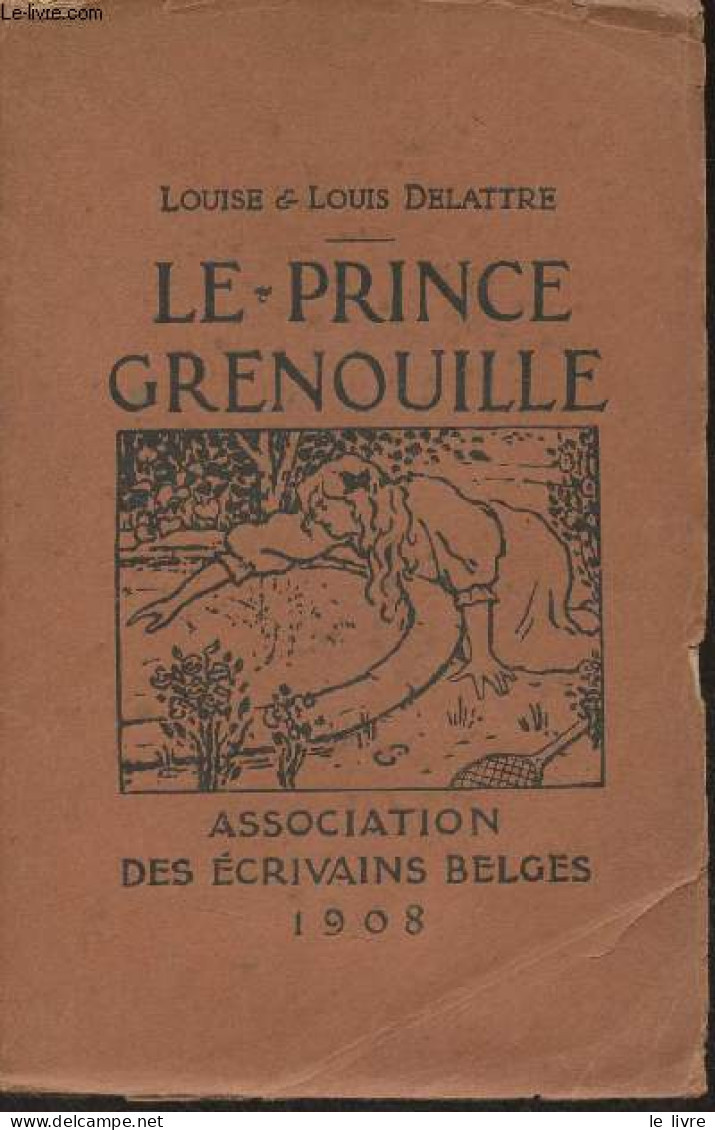 Le Prince Grenouille - Delattre Louis & Louis - 1908 - Contes