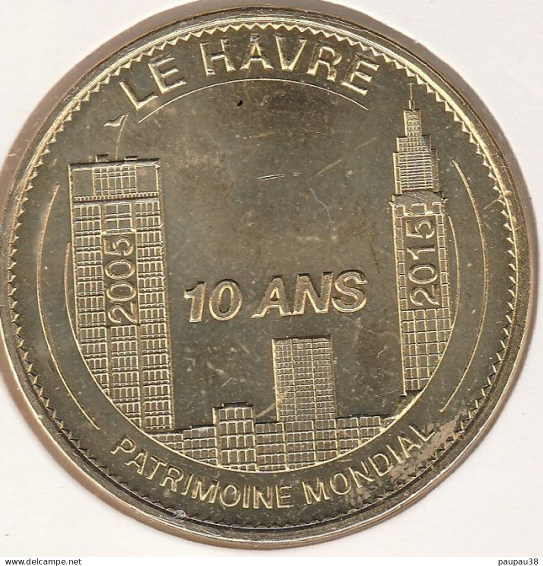 MONNAIE DE PARIS 2015 - 76 LE HAVRE - Patrimoine Mondial - 10 Ans - 2015