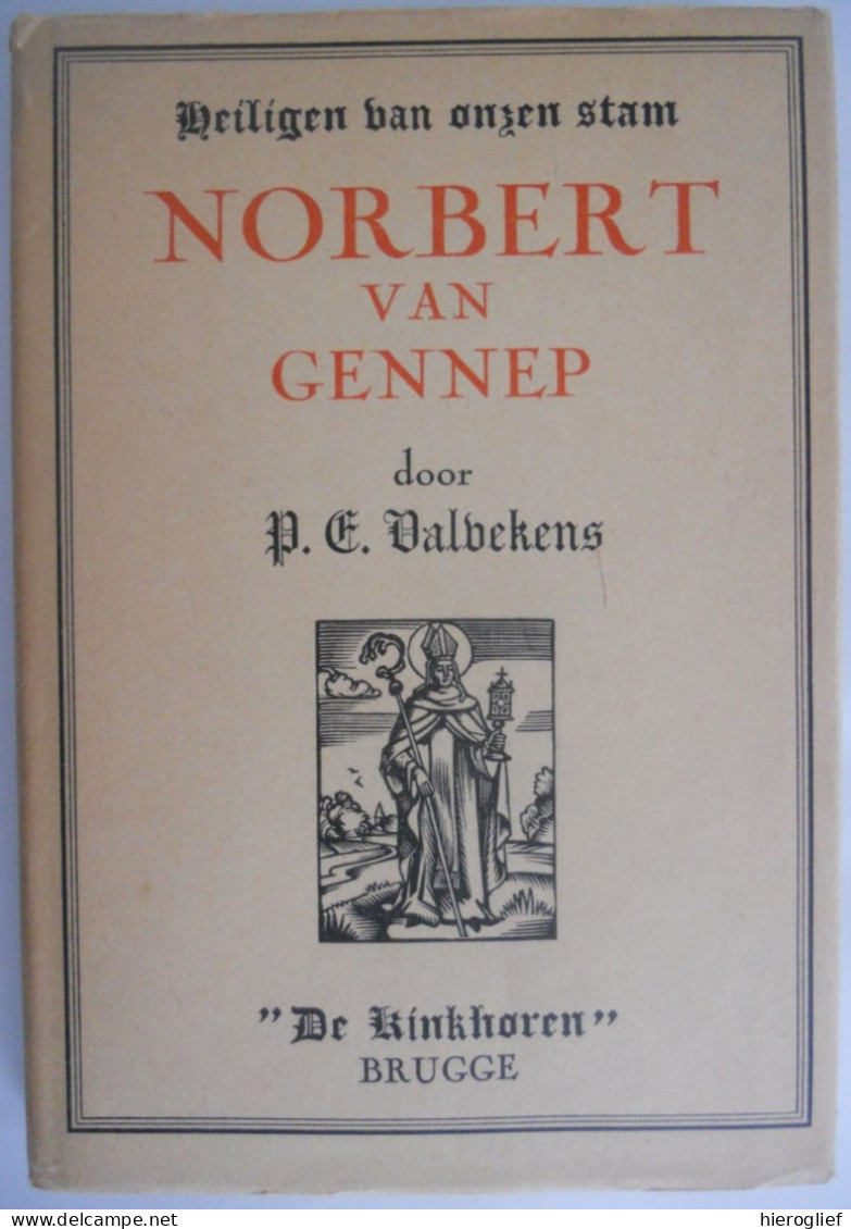 NORBERT VAN GENNEP Door E. Valvekens Genneperhuis Maagdenburg Premonstratenzers Norbertijnen Heiligen Van Onzen Stam - Geschichte