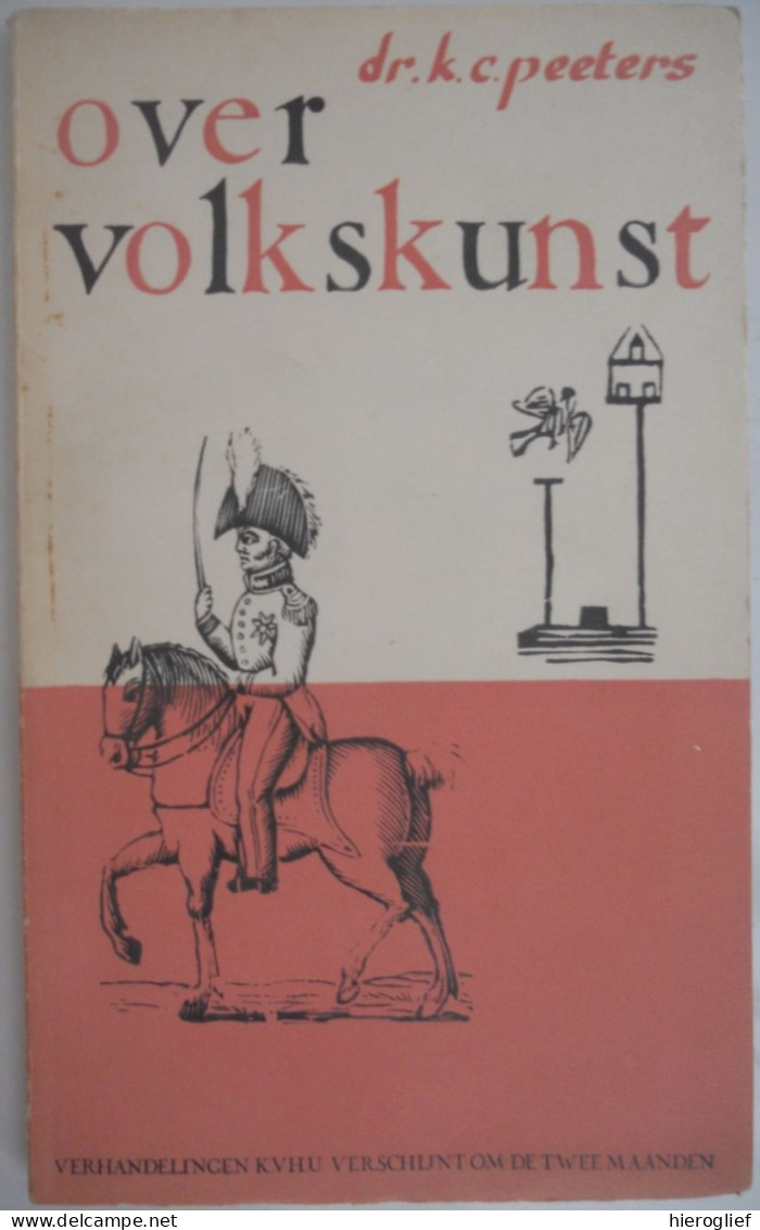 OVER VOLKSKUNST Door Dr. K.C. Peeters 1956 Kunst Volkskunde Heemkunde Folklore - Geschichte