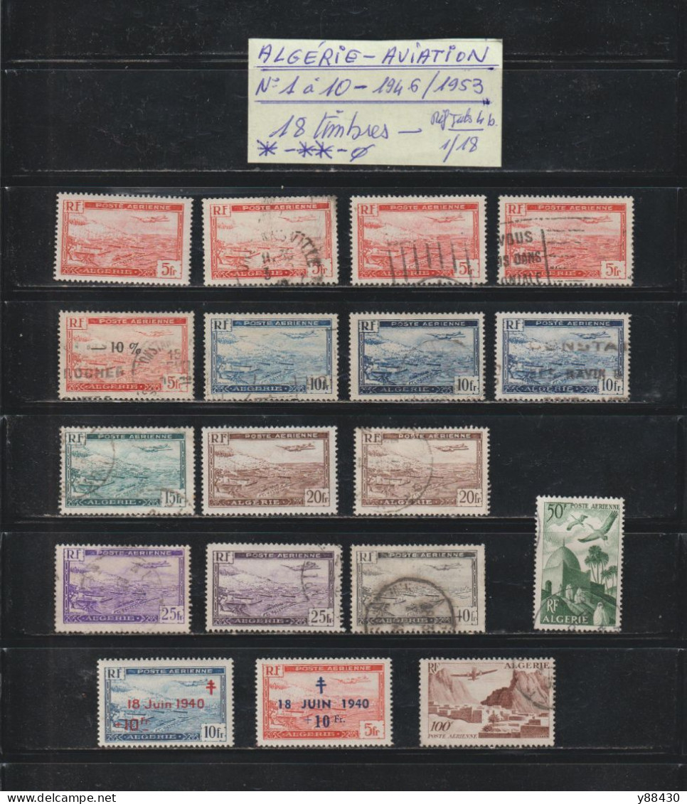 ALGÉRIE Ex. Colonie - AVIATION - N° 1 à 10 De 1946 à 1953  - 18 Timbres .Neufs ** & * & Oblitérés - 2 Scan - Airmail