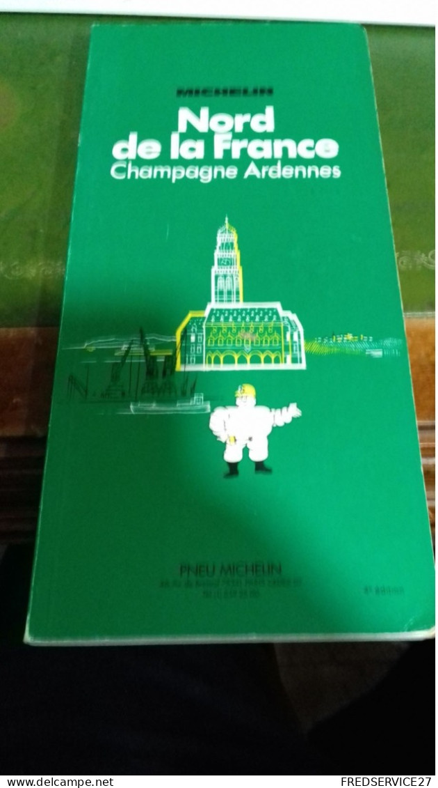 137/ NORD DE LA FRANCE CHAMPAGNE ARDENNES 1976 - Michelin (guides)