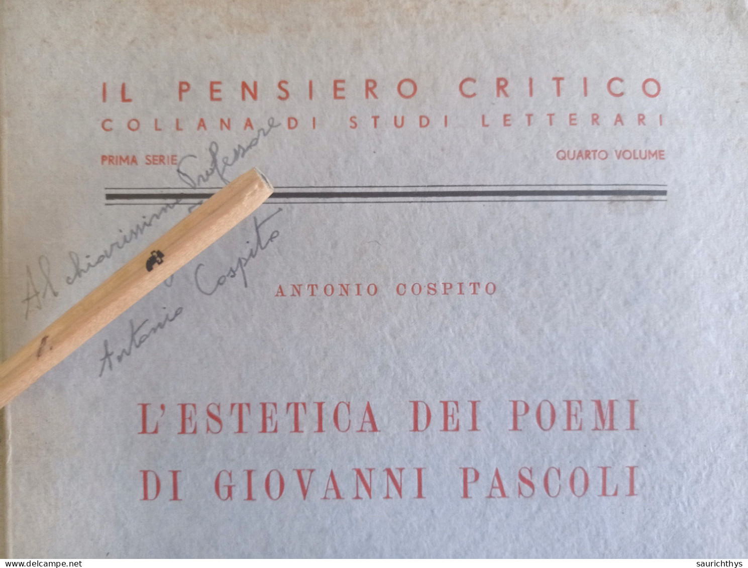 L'estetica Dei Poemi Di Giovanni Pascoli Con Lettere Autografe Di Antonio Cospito Da Taranto Cedam 1953 - Histoire, Biographie, Philosophie