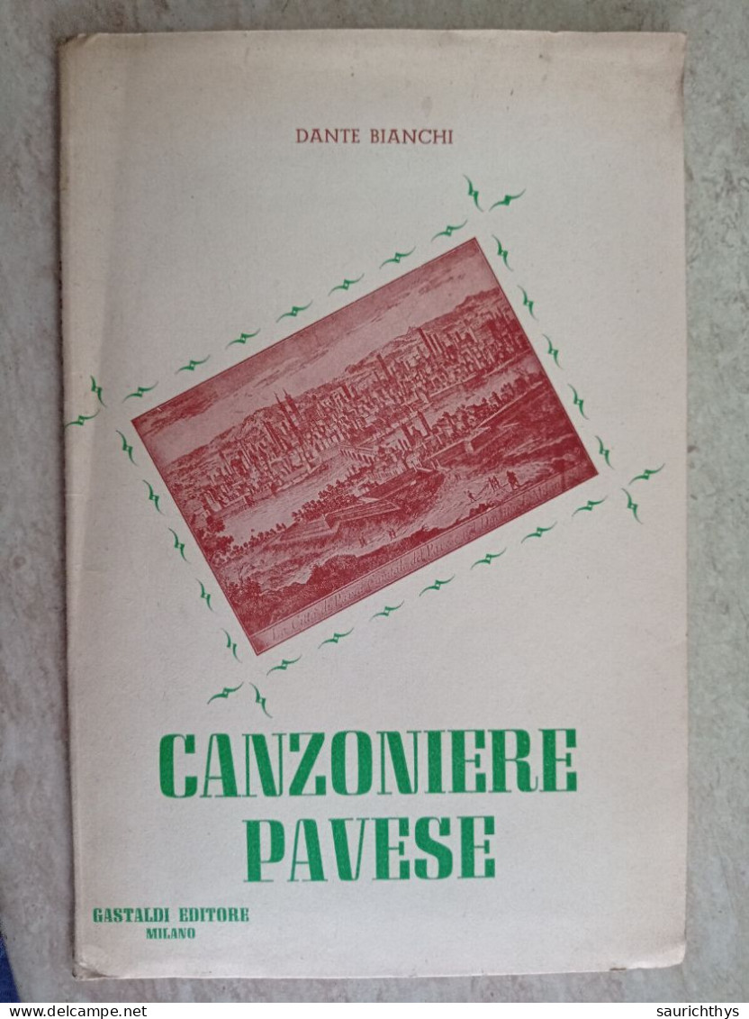 Canzoniere Pavese Con Autografo Di Dante Bianchi Mario Gastaldi Editore 1952 - Dialetto Di Pavia - Geschiedenis, Biografie, Filosofie