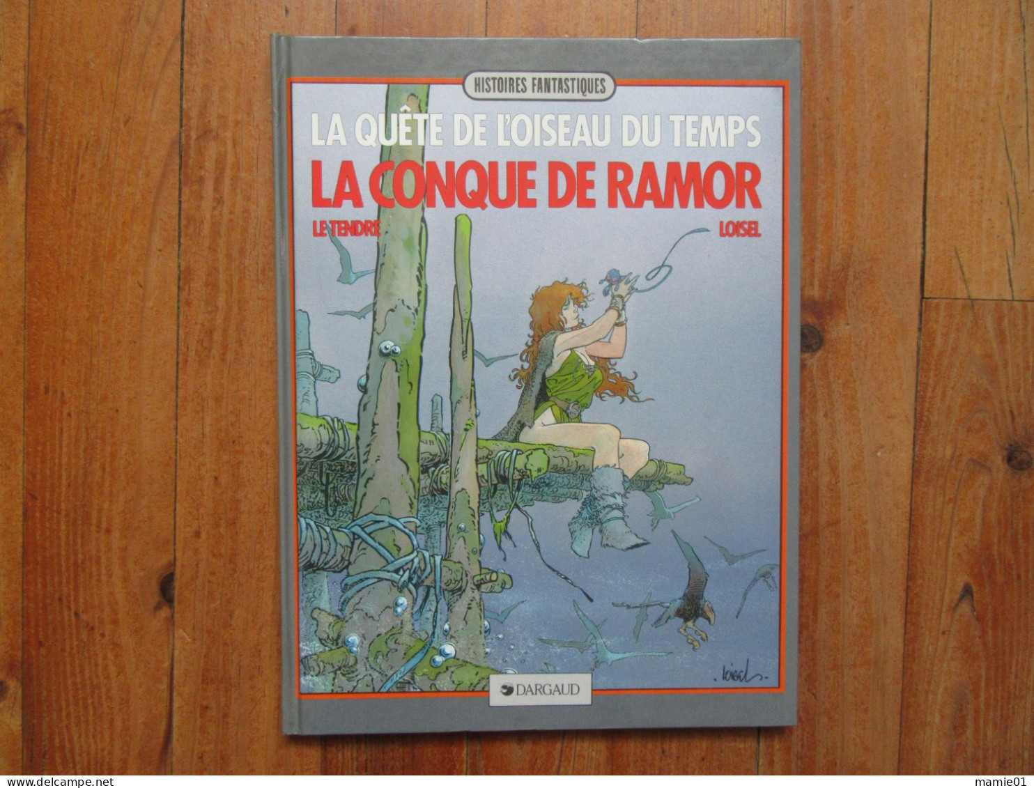 BD         La Quête De L'oiseau Du Temps     La Conque De Ramor     Loisel       Dargaud - Loisel